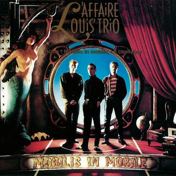 Обложка: L'Affaire Louis' Trio - Mobilis In Mobile
