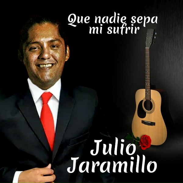 Обложка: Julio Jaramillo - Que Nadie Sepa Mi Sufrir