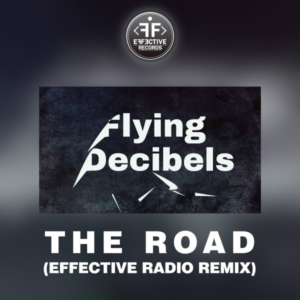 Обложка: Flying Decibels - The Road (Effective Radio Remix)