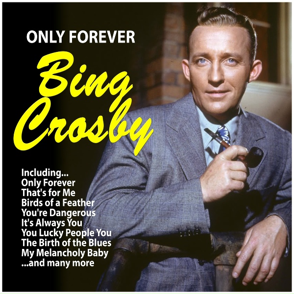 Обложка: Bing Crosby feat. John Scott Trotter and His Orchestra - Only Forever