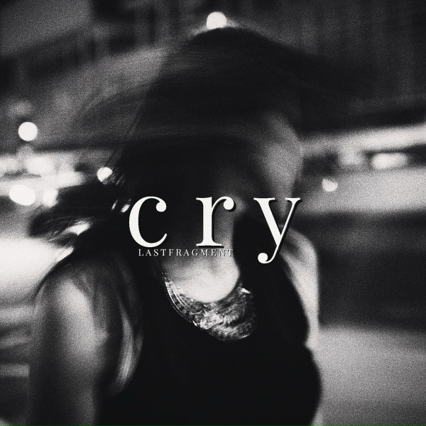 Обложка: Lastfragment - Cry