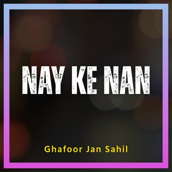 Обложка: Ghafoor Jan Sahil - Nay Ke Salok
