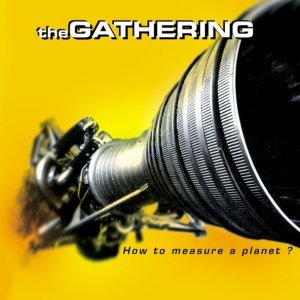 Обложка: The Gathering - How to Measure a Planet?