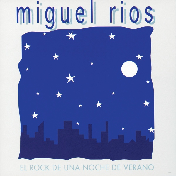 Обложка: Miguel Ríos - El Rock De Una Noche De Verano