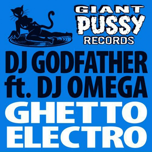 Обложка: DJ Godfather feat. DJ Omega - Ghetto Electro