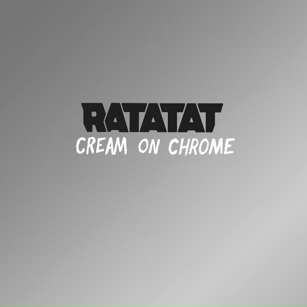 Обложка: Ratatat - Cream On Chrome