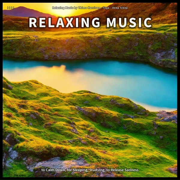 Обложка: Relaxing Music by Thimo Harrison, Yoga, Deep Sleep - Relaxing Music