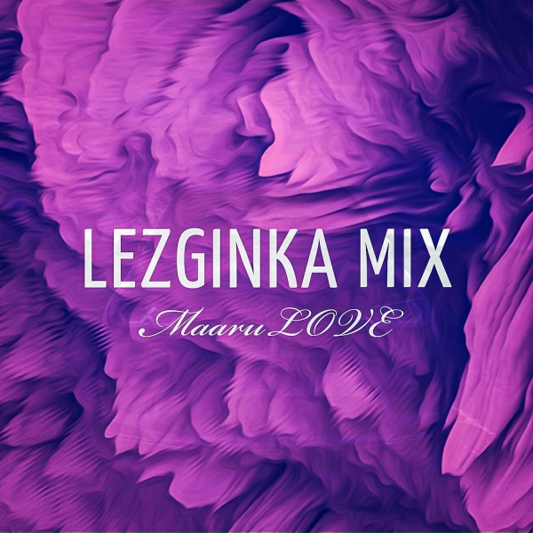 Обложка: MaaruLOVE - Lezginka Mix