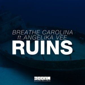Обложка: Breathe Carolina feat. Angelika Vee - RUINS [Extended Mix]