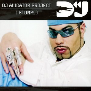 Обложка: DJ Aligator Project - Stomp!
