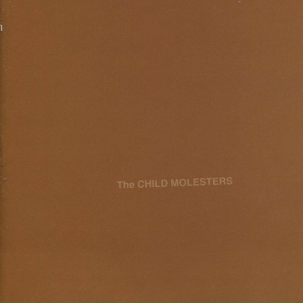 Обложка: The Child Molesters - You Make Me Sick