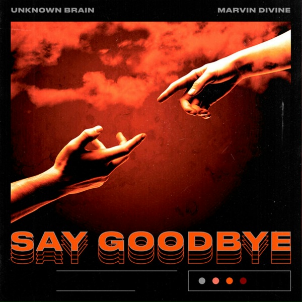Обложка: Unknown Brain, Marvin Divine - Say Goodbye