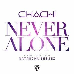 Обложка: Chachi feat. Natascha Bessez - Never Alone