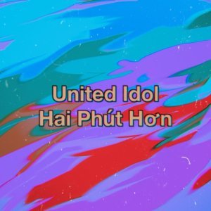Обложка: United Idol - Hai Phut Hơn