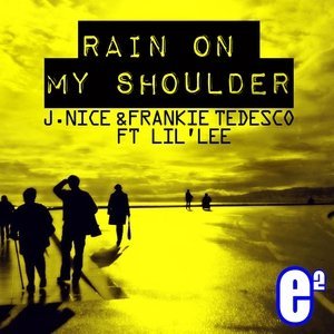 Обложка: J.Nice, Frankie Tedesco feat. Lil'Lee - Rain on My Shoulder