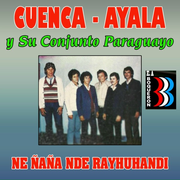 Обложка: Cuenca - Ayala y Su Conjunto Paraguayo - Iporante che aha