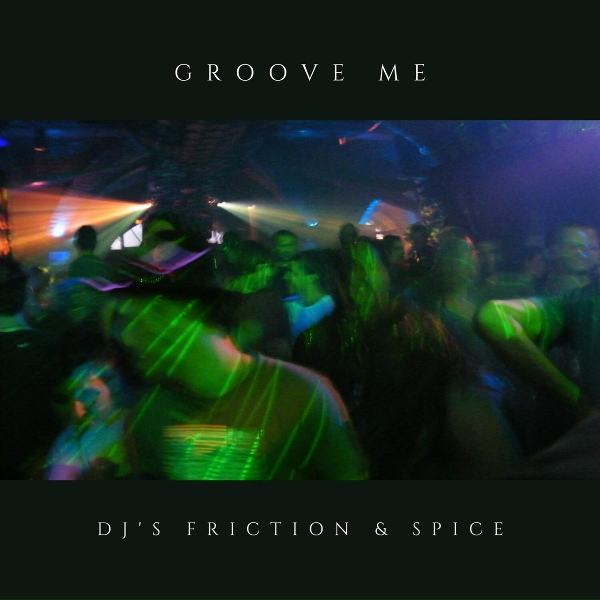 Обложка: DJ's Friction & Spice - Groove Me