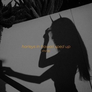 Обложка: Shade - Harleys in Hawaii Sped Up
