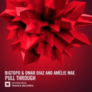 Обложка: Bigtopo, Omar Diaz, Amélie Mae - Pull Through