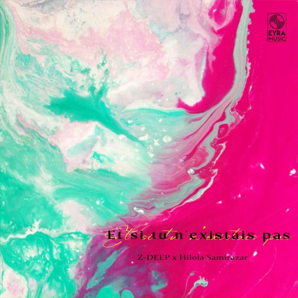 Обложка: Z-DEEP, Hilola Samirazar - Et si tu n'existais pas