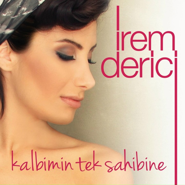 Обложка: İrem Derici - Kalbimin Tek Sahibine