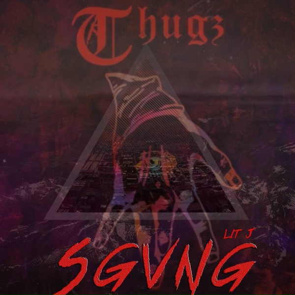 Обложка: Lit J, Thugz - Sgvng
