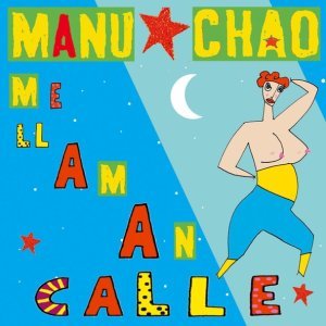 Обложка: Manu Chao - Me Llaman Calle