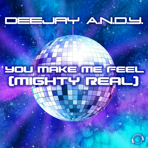 Обложка: DeeJay A.N.D.Y. - You Make Me Feel (Mighty Real)