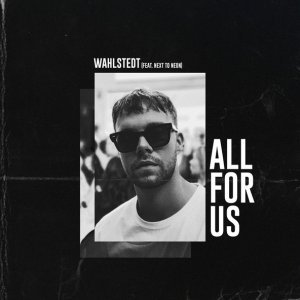 Обложка: Wahlstedt feat. Next To Neon - All For Us