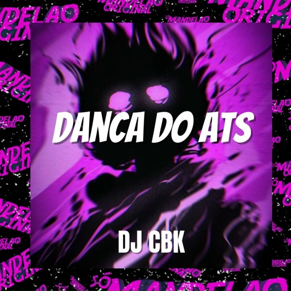 Обложка: DJ CBK - Dança do Ats