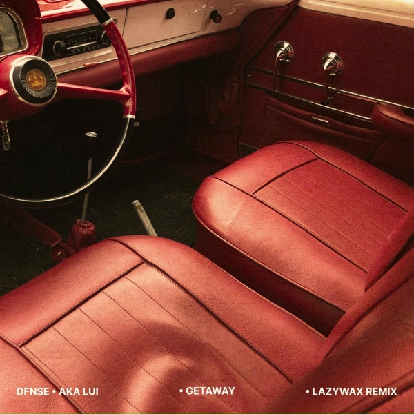 Обложка: DFNSE, Lazywax feat. AKA Lui - Getaway