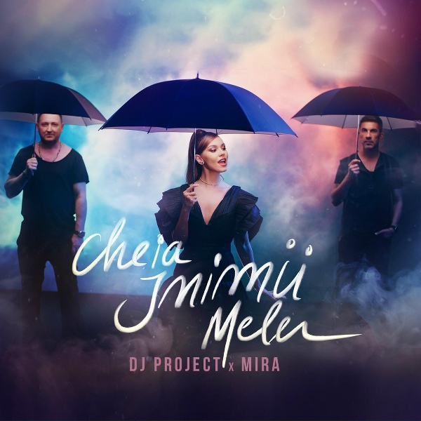 Обложка: DJ Project, MIRA - Cheia Inimii Mele