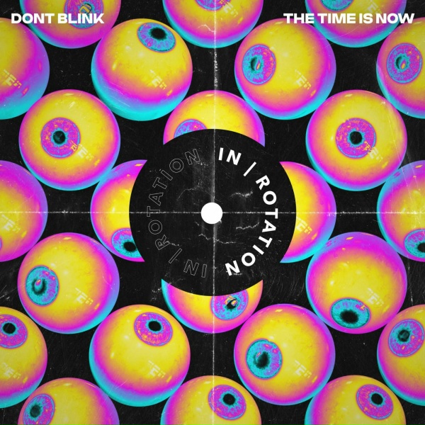 Обложка: DONT BLINK - THE TIME IS NOW
