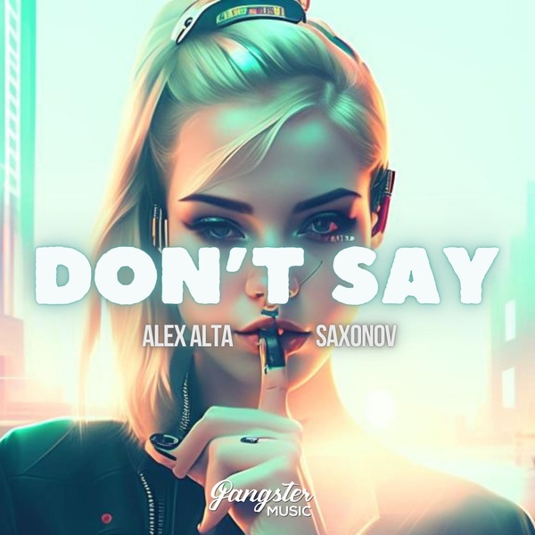 Обложка: Alex Alta, Saxonov - Don't Say