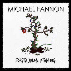 Обложка: Michael Fannon - Första Julen Utan Dig