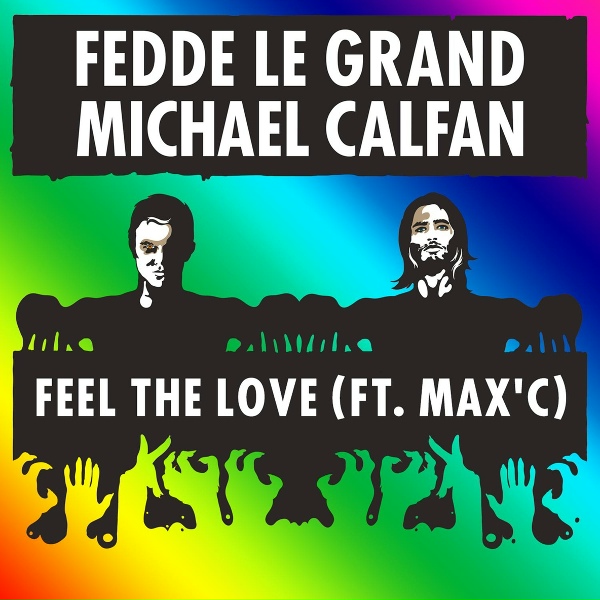 Обложка: Fedde Le Grand, Michael Calfan feat. Max'C - Feel The Love