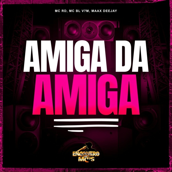 Обложка: MC RD, MC BL V7M, maax deejay - Amiga da Amiga