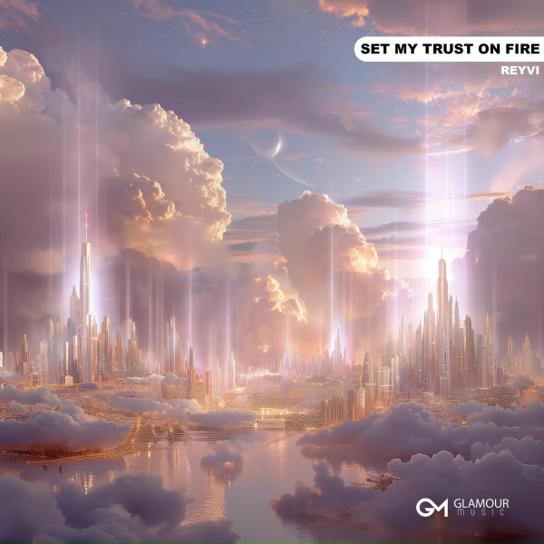 Обложка: REYVI - Set My Trust On Fire