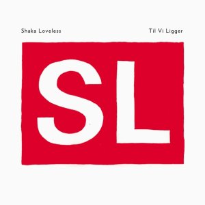 Обложка: Shaka Loveless - Alt For Høj