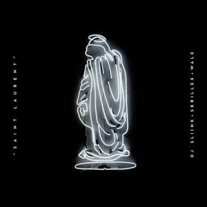Обложка: DJ Sliink, Skrillex, Wale - Saint Laurent