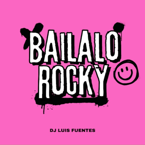 Обложка: DJ Luis Fuentes - BAILALO ROCKY
