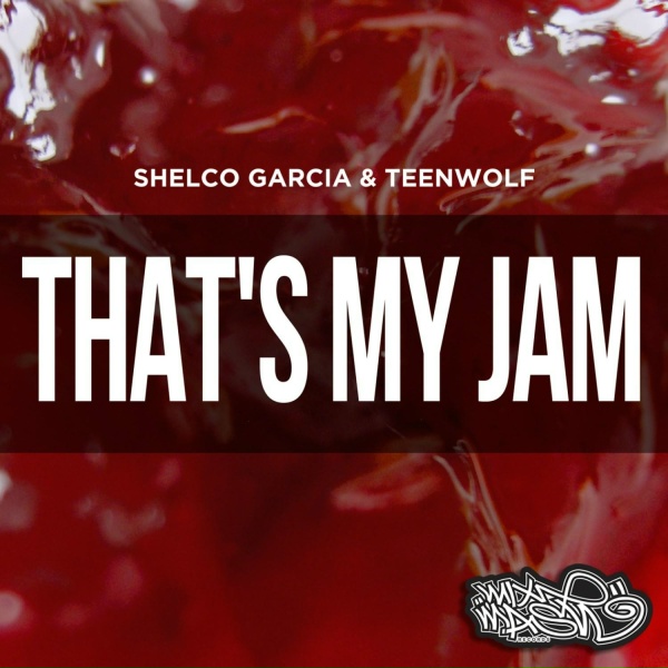 Обложка: Shelco Garcia & Teenwolf - That's My Jam
