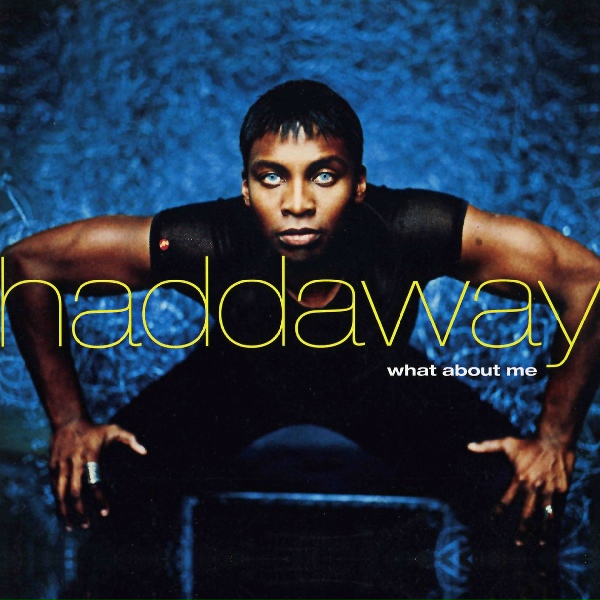 Обложка: Haddaway N. - What About Me