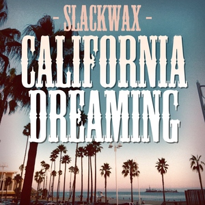 Обложка: Slackwax - California Dreaming