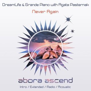 Обложка: DreamLife, Grande Piano, Agata Pasternak - Never Again
