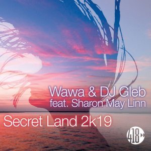 Обложка: Wawa, DJ Gleb feat. Sharon May Linn - Secret Land 2k19