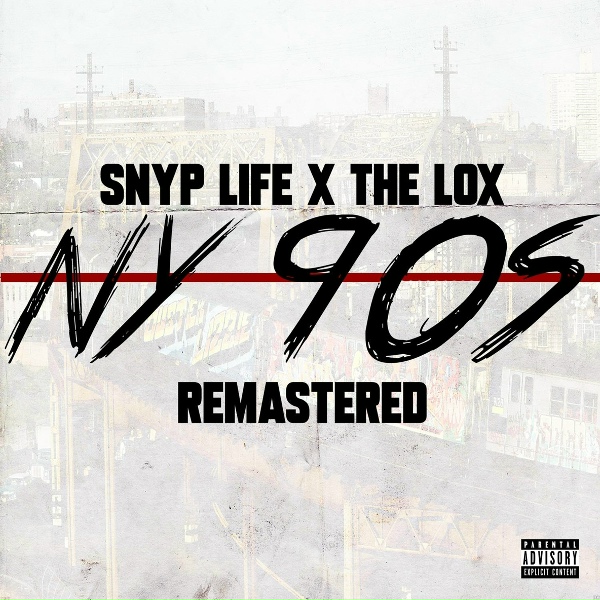 Обложка: Snyp Life, The LOX - NY 90s