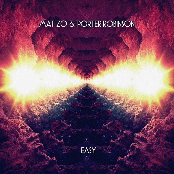 Обложка: Mat Zo & Porter Robinson - Easy (Radio Edit )