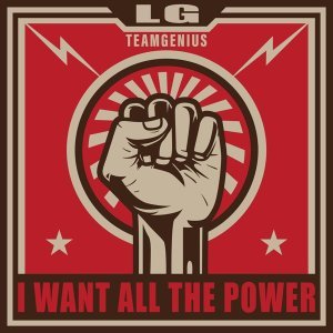 Обложка: LG (TEAM GENIUS) - I Want All The Power