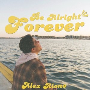 Обложка: Alex Aiono - Be Alright Forever